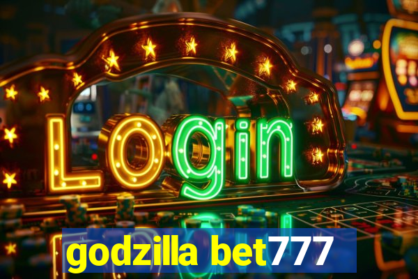 godzilla bet777